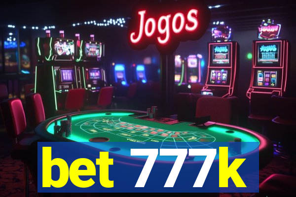 bet 777k